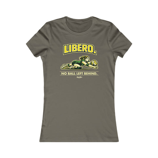 π Libero - No Ball Left Behind β Woman's Favorite Tee
