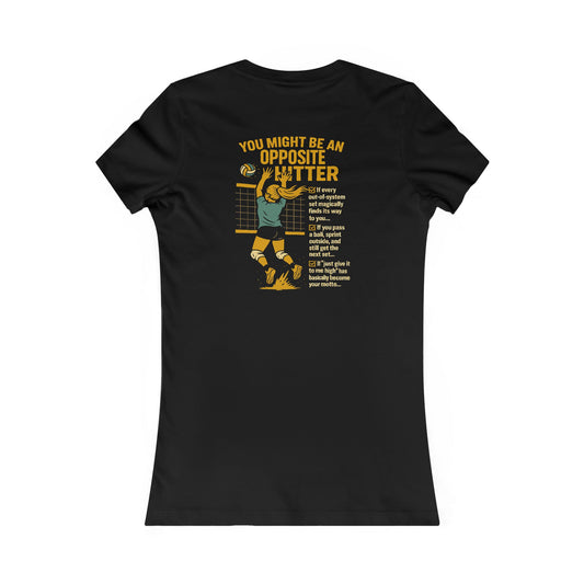 You Might an Opposite Hitter - Woman's Cut - Logo on Front Graphic on Back