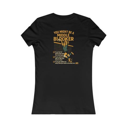 πYou Might Be a Middle Blocker - Woman's Cut - Logo on Front Graphic on Back