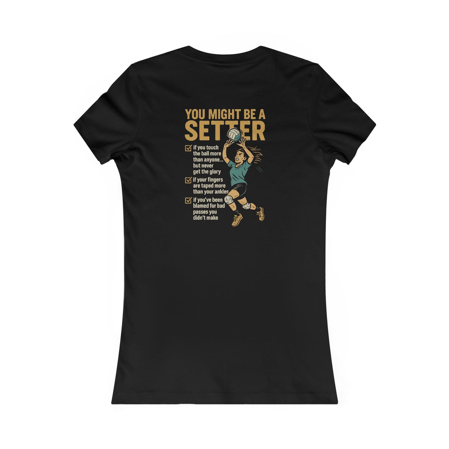 🏐You Might Be a Setter - Woman's Cut - Logo on Front Graphic on Back