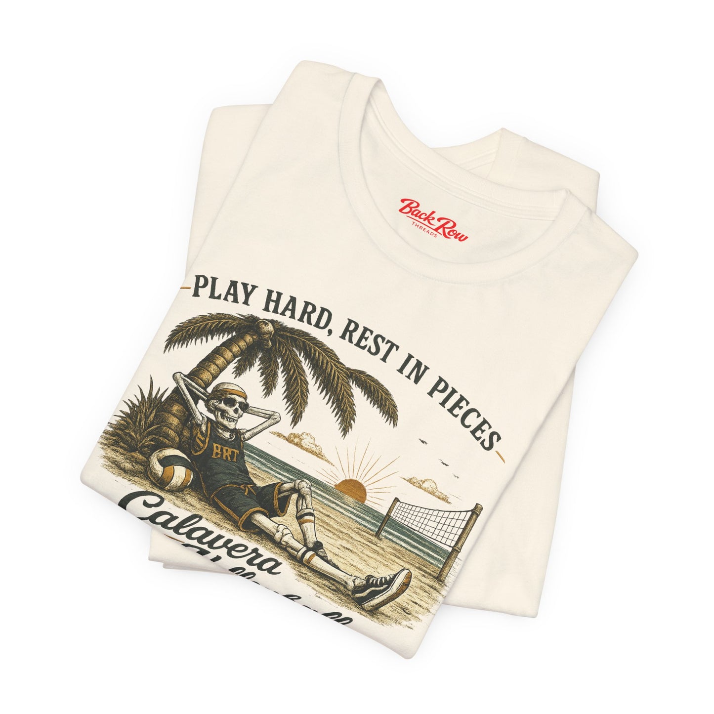 Calavera Volleyball Tee — "Play Hard, Rest in Pieces"  Volleyball Shirt