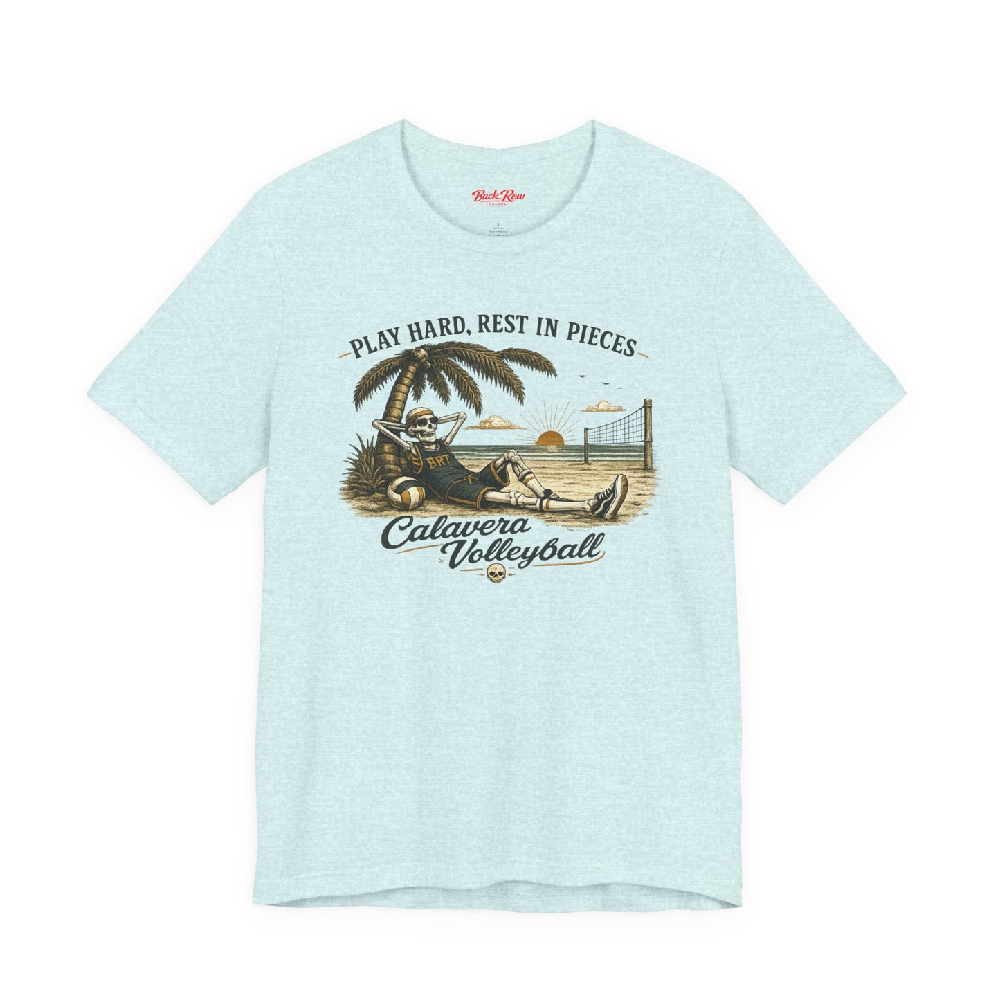Calavera Volleyball Tee — "Play Hard, Rest in Pieces"  Volleyball Shirt