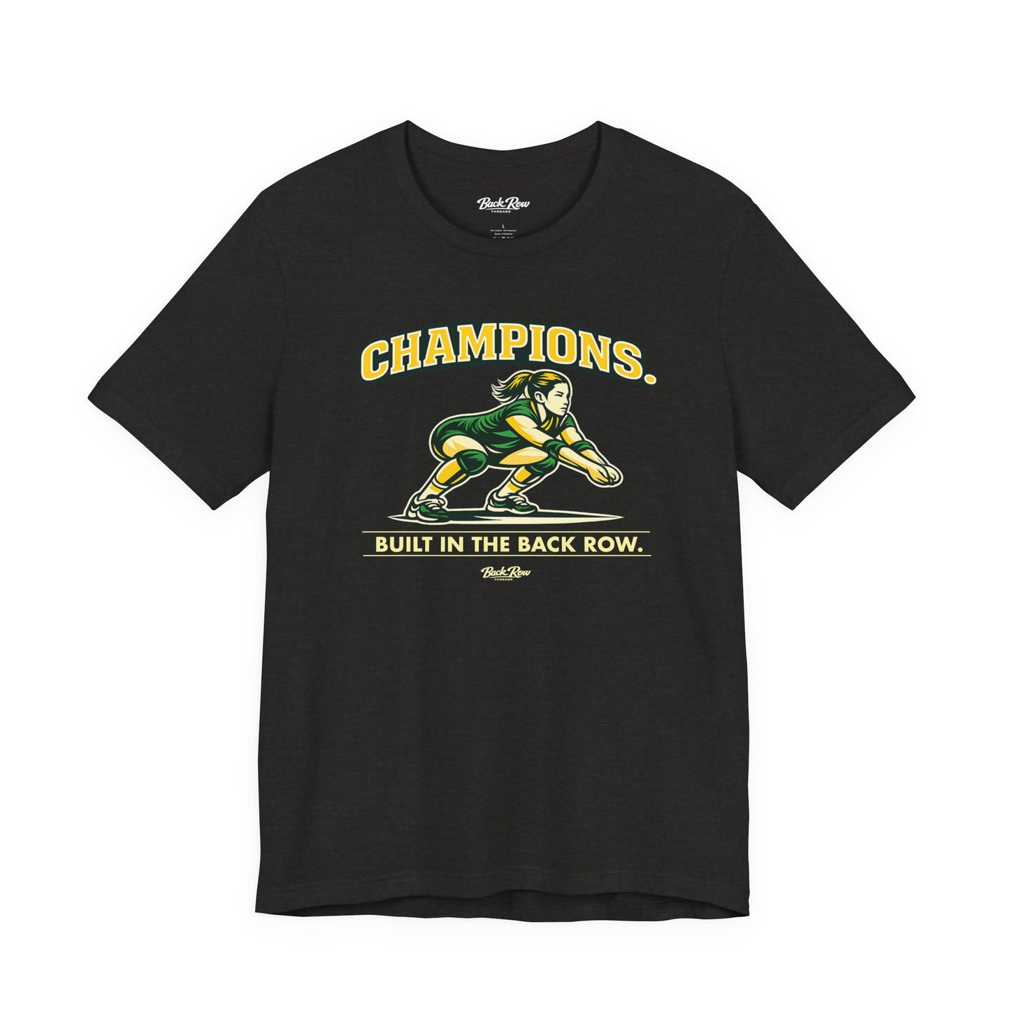 🏐 Champions - Built in the Back Row  –  Volleyball T-Shirt