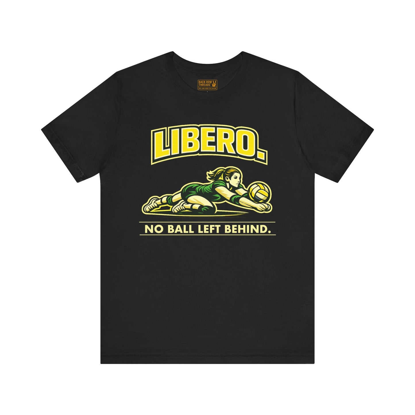 🏐 Libero - No Ball Left Behind –  Volleyball T-Shirt