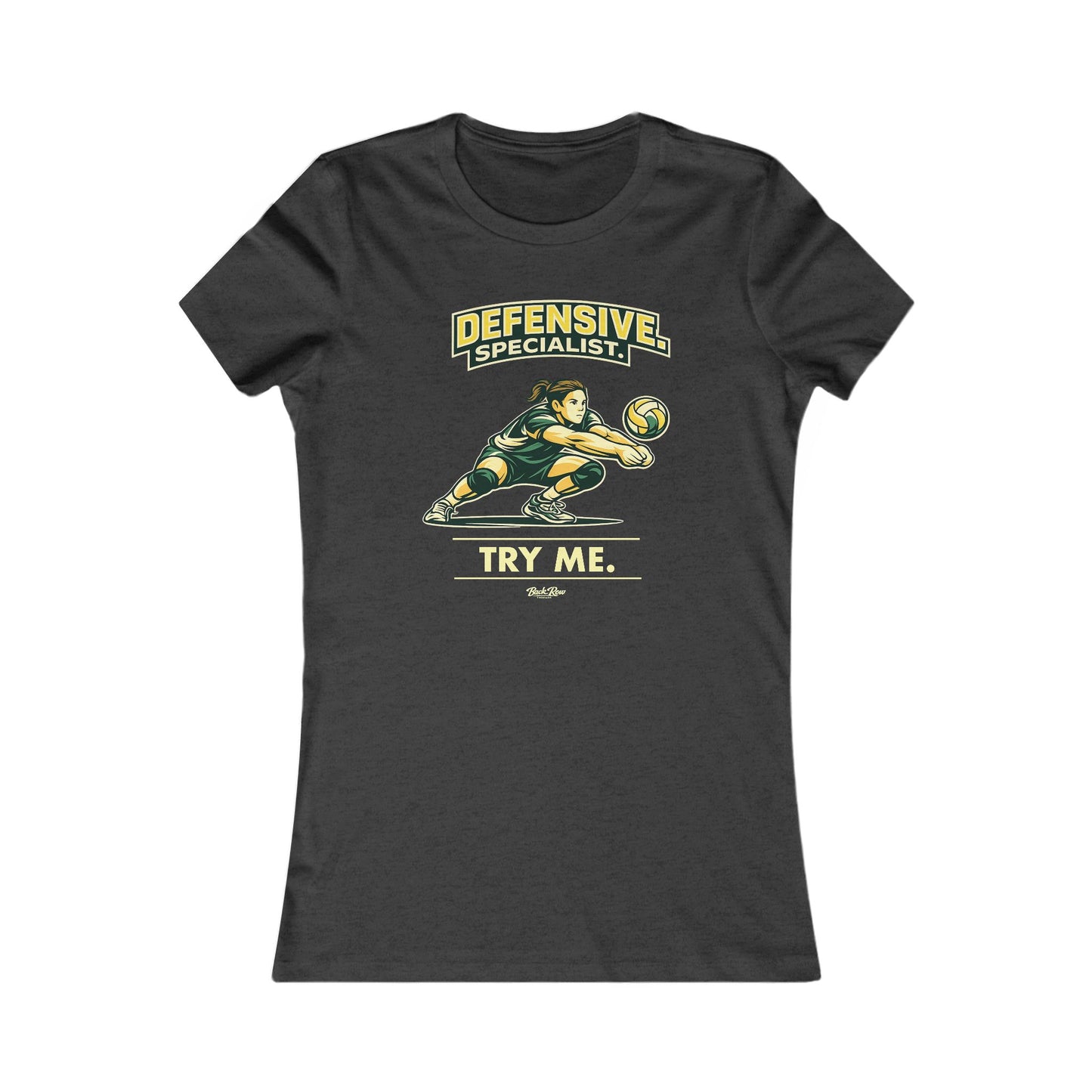 🏐 Defensive Specialist - Try Me  – Woman's Favorite Tee
