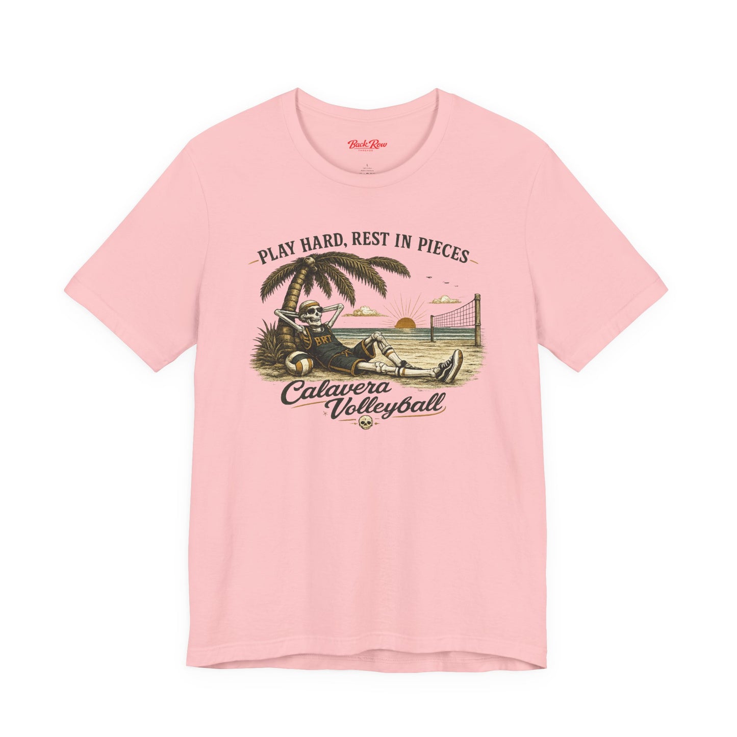 Calavera Volleyball Tee — "Play Hard, Rest in Pieces"  Volleyball Shirt