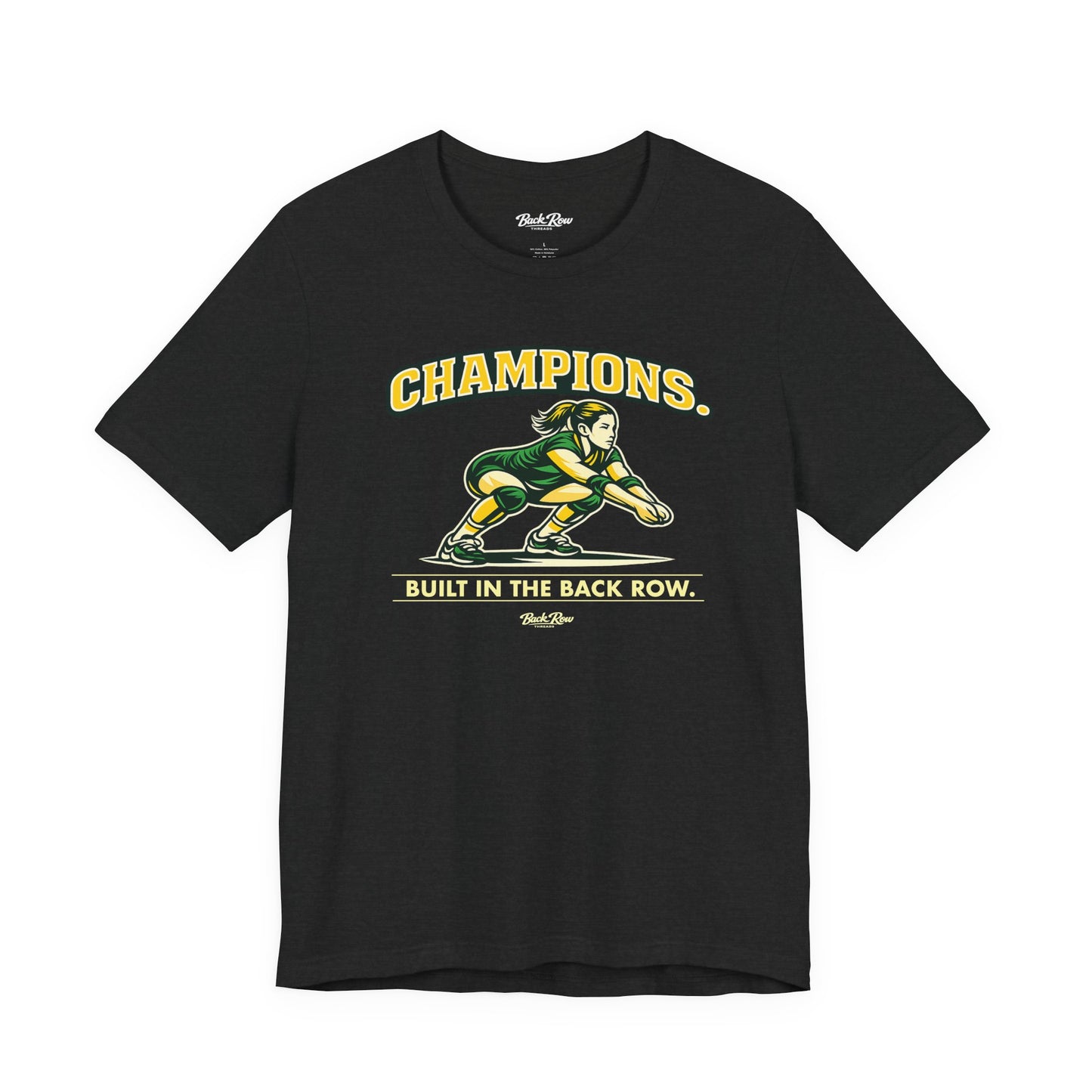 🏐 Champions - Built in the Back Row  –  Volleyball T-Shirt