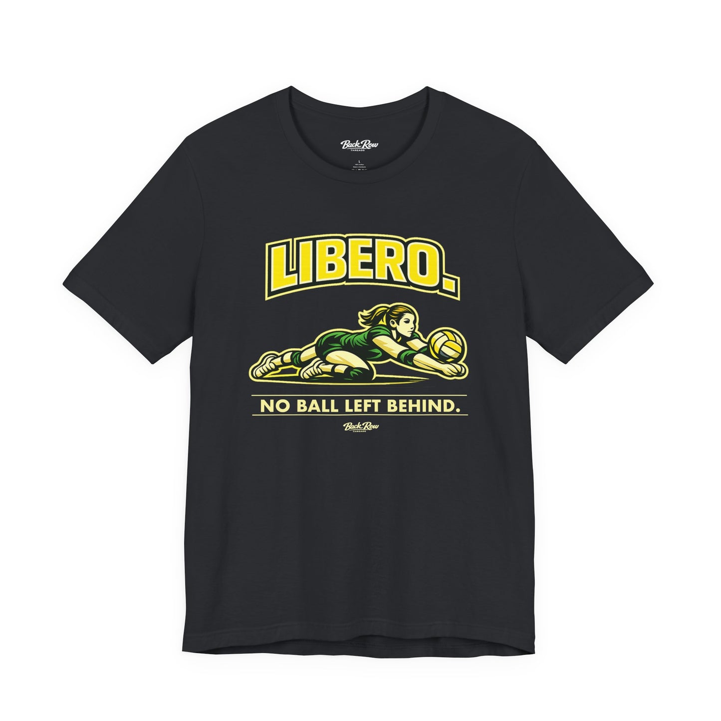 🏐 Libero - No Ball Left Behind –  Volleyball T-Shirt