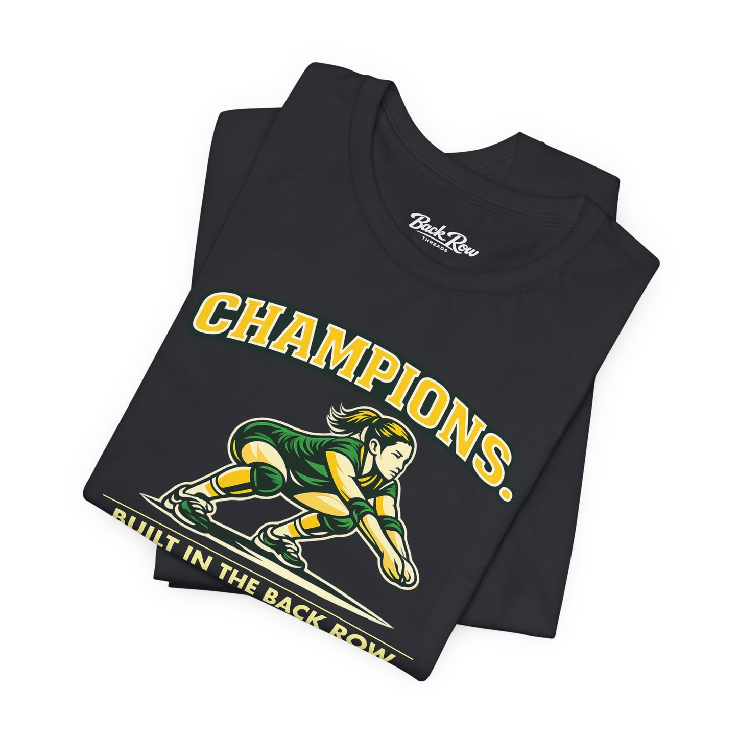 🏐 Champions - Built in the Back Row  –  Volleyball T-Shirt