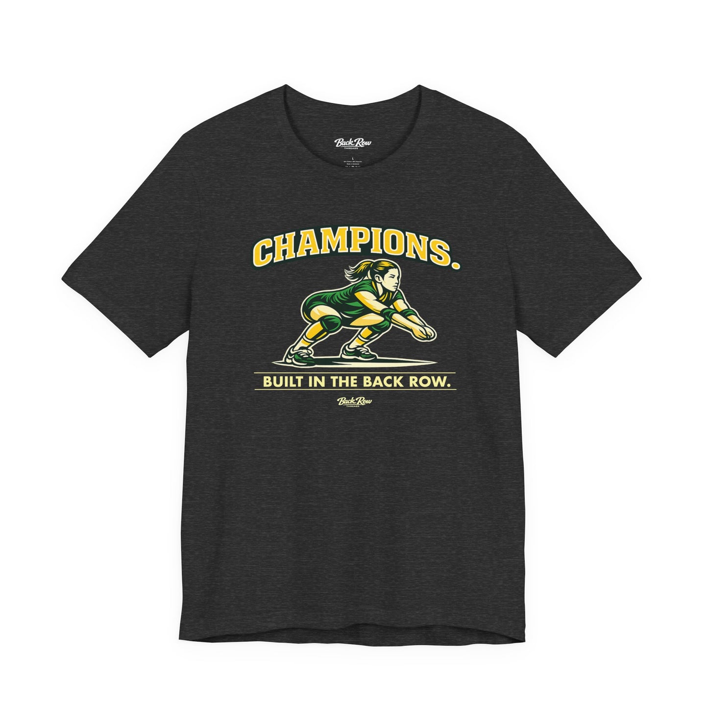 🏐 Champions - Built in the Back Row  –  Volleyball T-Shirt