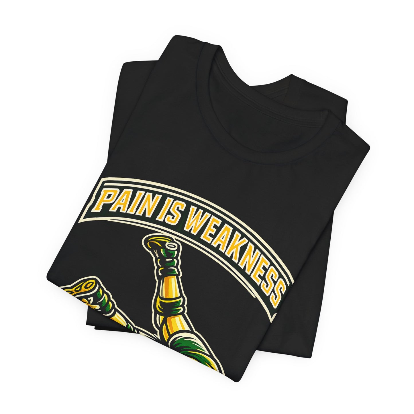 T-Shirt — "Pain Is Weakness Leaving The Body"  Graphic Tee
