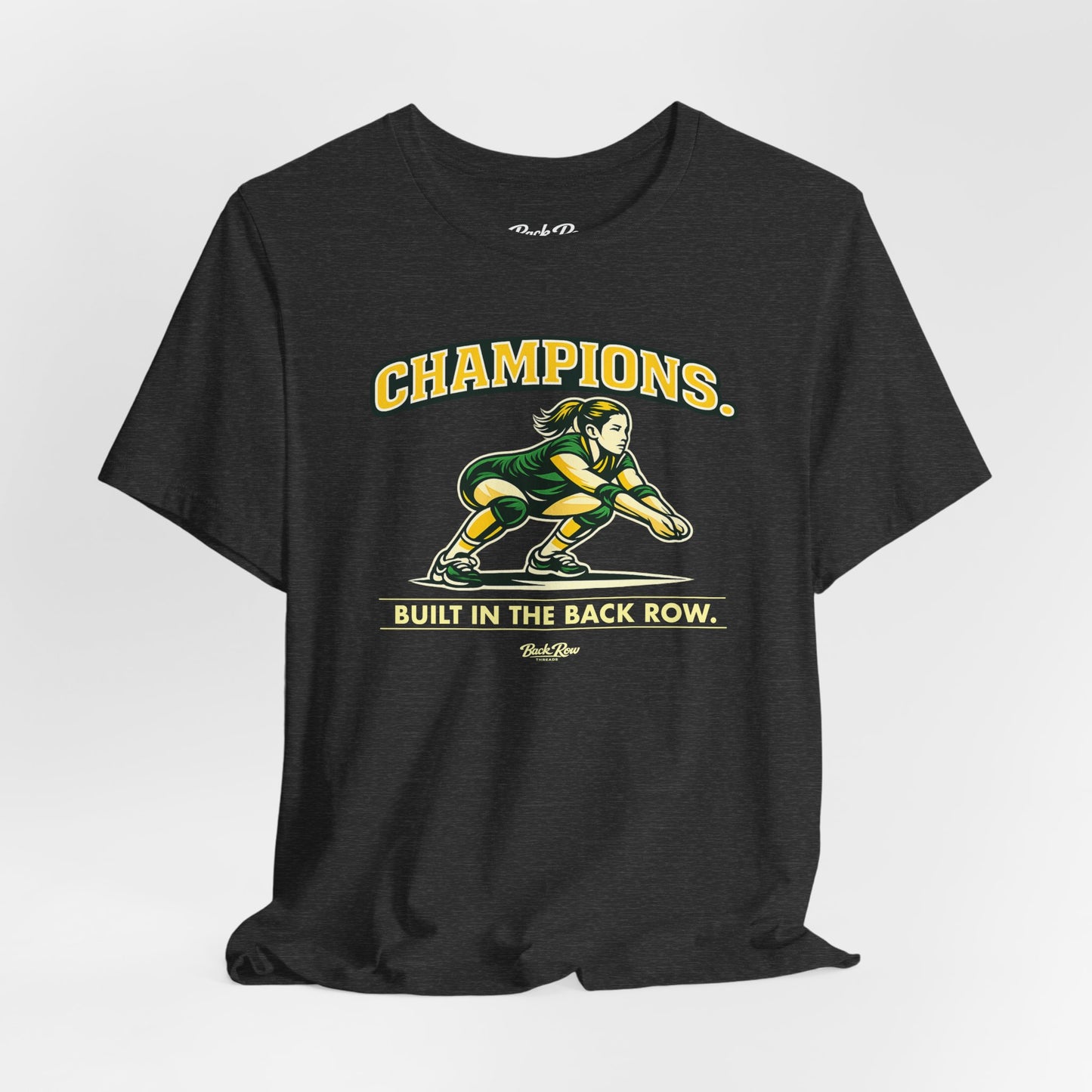 🏐 Champions - Built in the Back Row  –  Volleyball T-Shirt