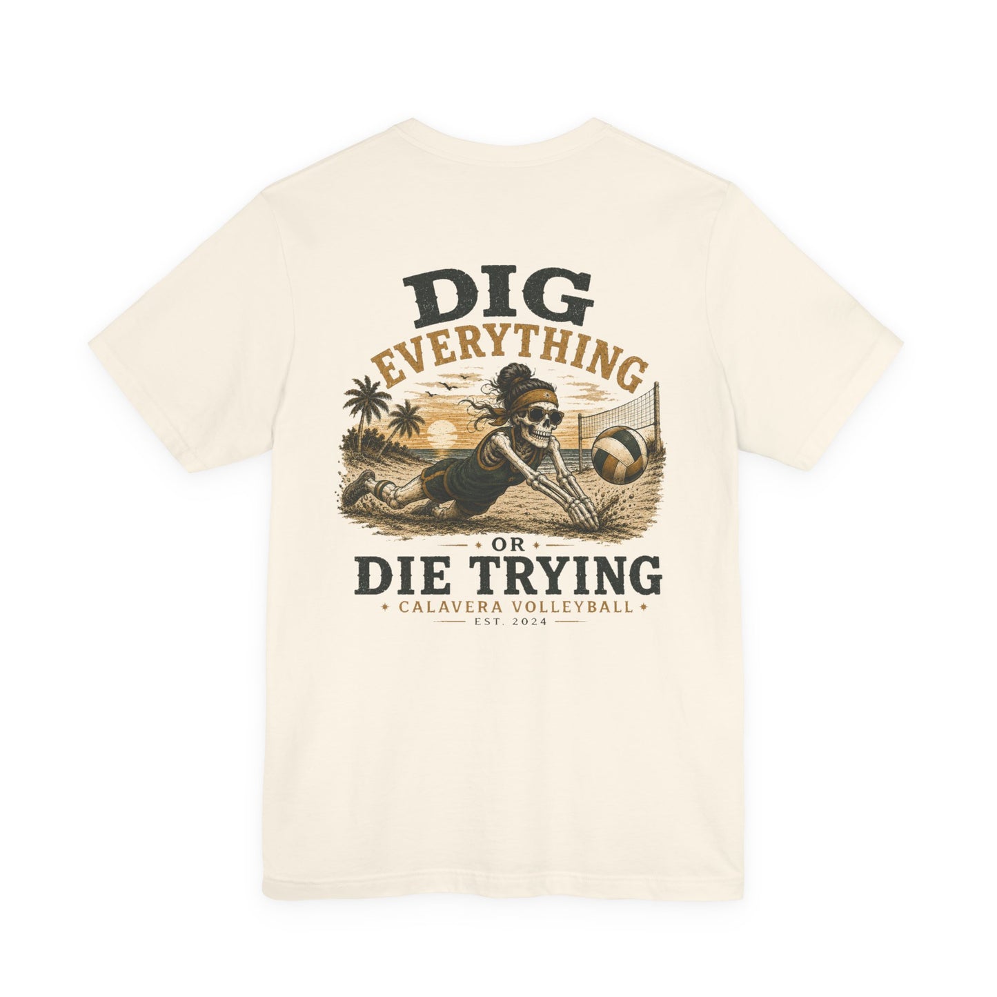 "Dig Everything or Die Trying" Calavera Volleyball