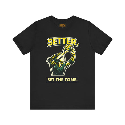 🏐 Setter - Set the Tone –  Volleyball T-Shirt