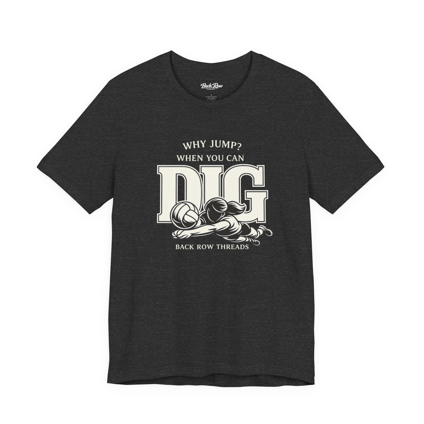 🏐 Why Jump When You Can Dig –  Volleyball T-Shirt