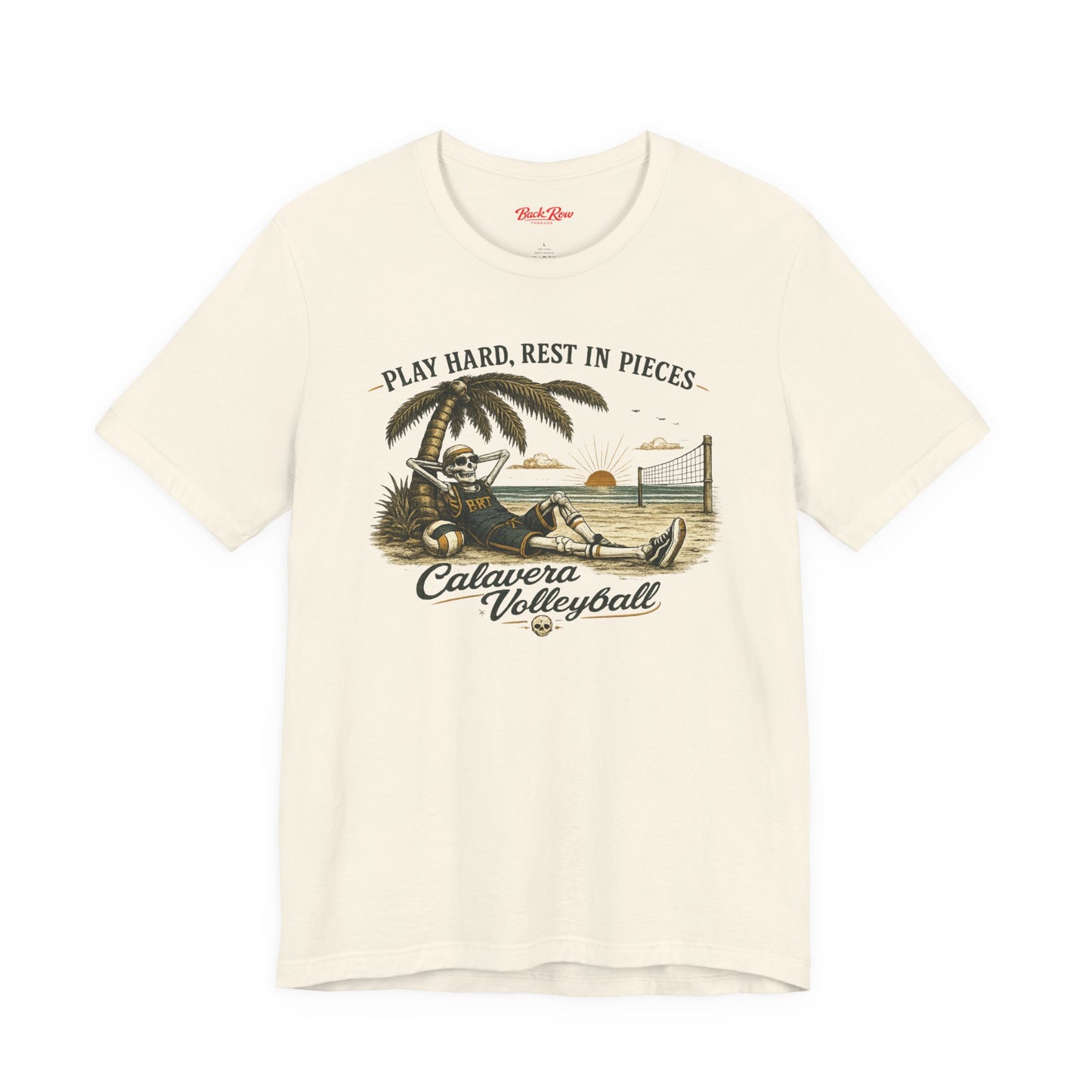 Calavera Volleyball Tee — "Play Hard, Rest in Pieces"  Volleyball Shirt