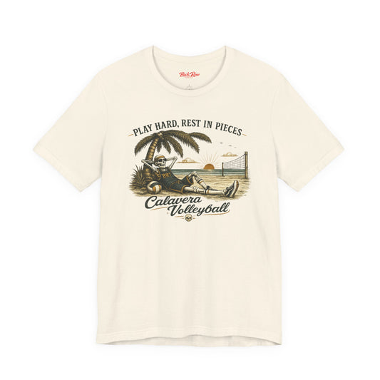 Calavera Volleyball Tee — "Play Hard, Rest in Pieces"  Volleyball Shirt