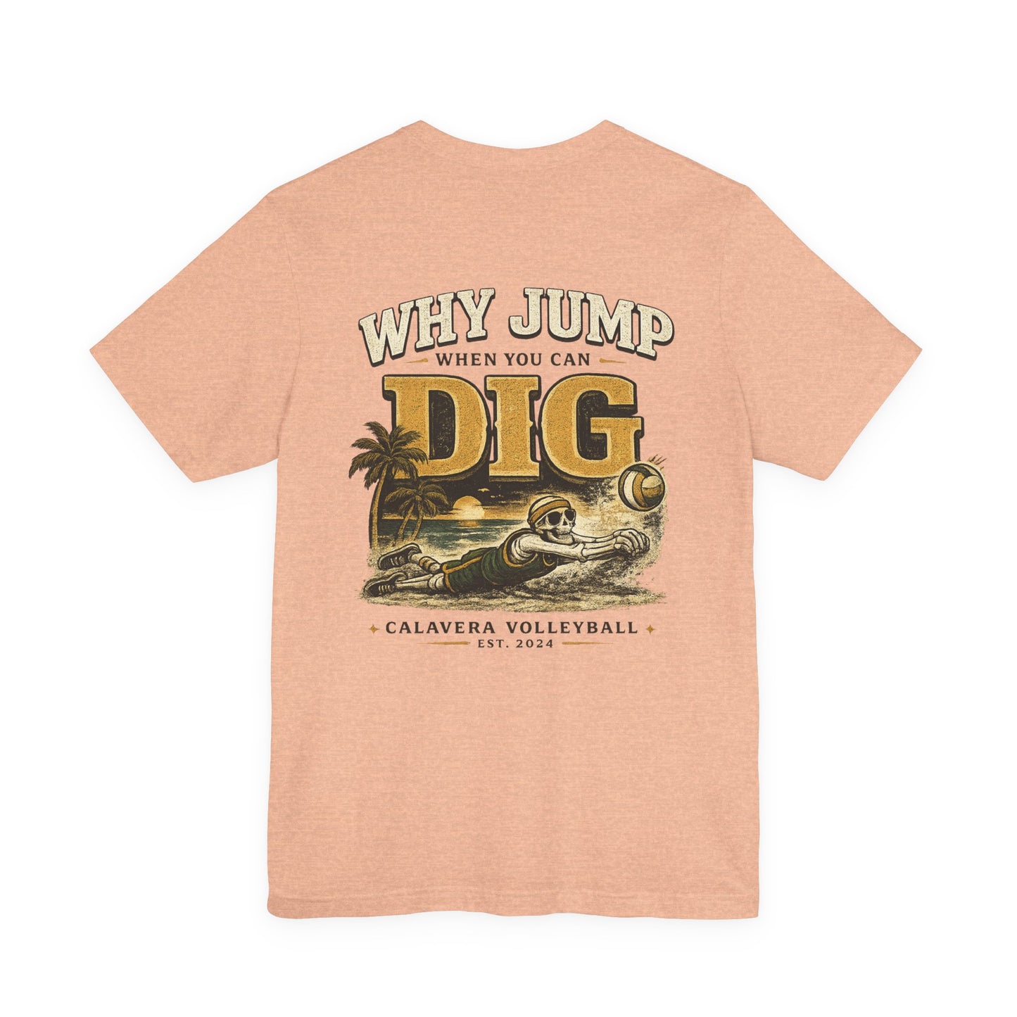 "Why Jump When You Can Dig" Vintage Calavera Volleyball Surf Design