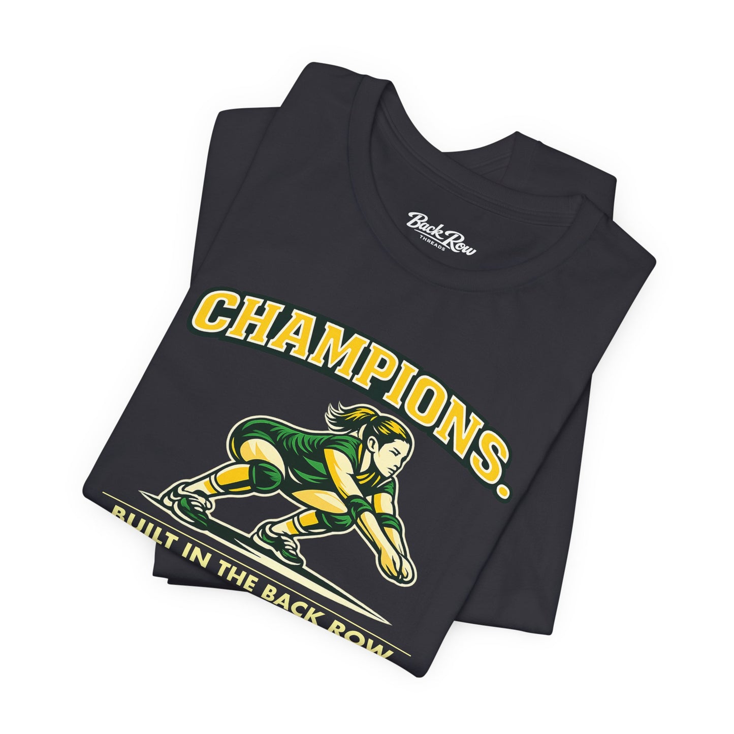 🏐 Champions - Built in the Back Row  –  Volleyball T-Shirt