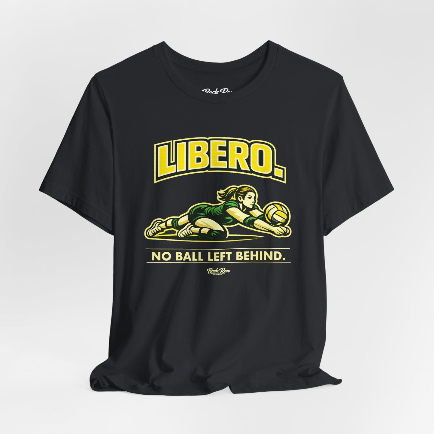🏐 Libero - No Ball Left Behind –  Volleyball T-Shirt
