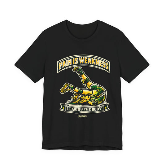 T-Shirt — "Pain Is Weakness Leaving The Body"  Graphic Tee