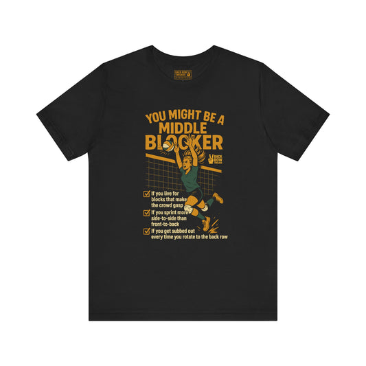 🏐You Might Be a Middle Blocker -  Volleyball Unisex Jersey Short Sleeve Tee
