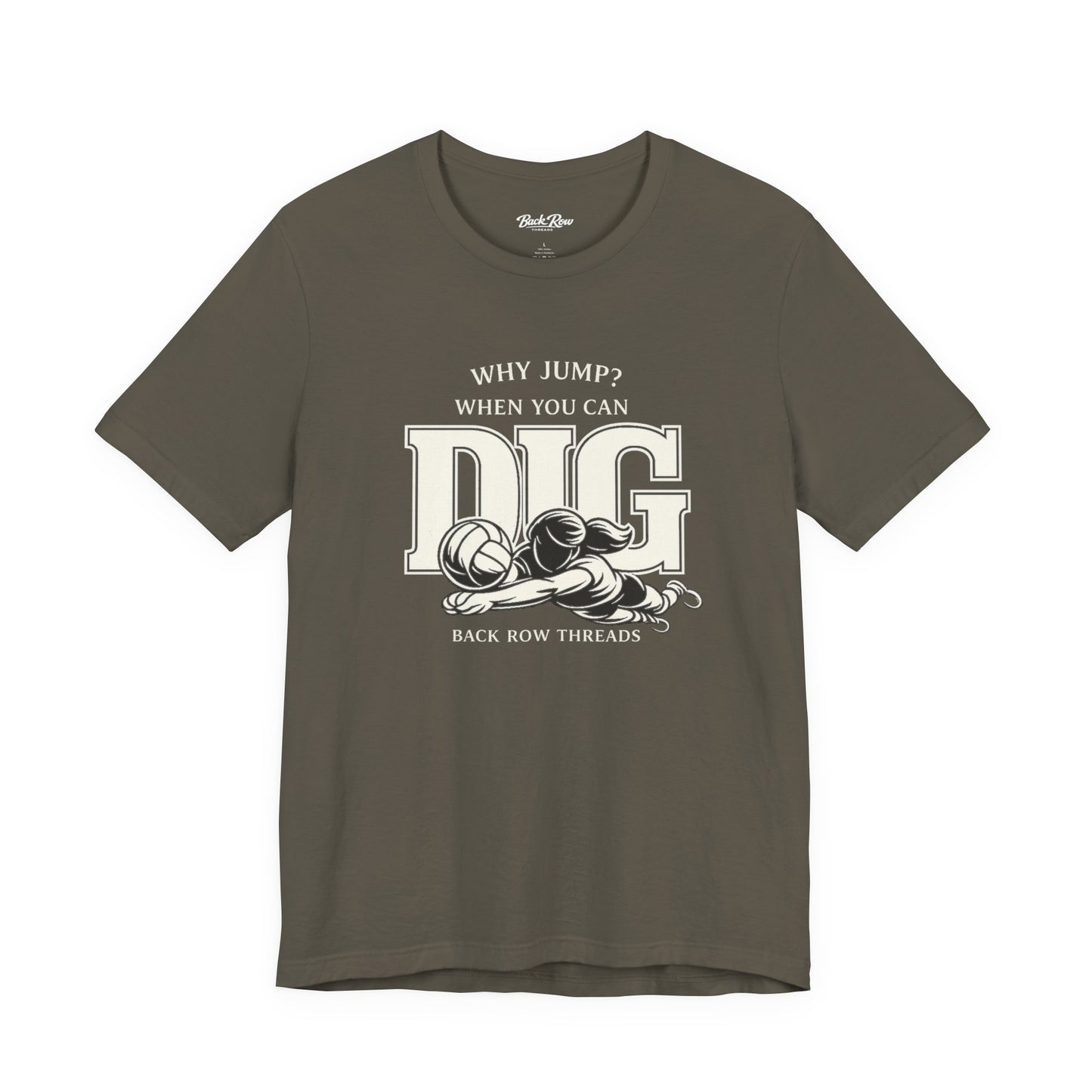 🏐 Why Jump When You Can Dig –  Volleyball T-Shirt