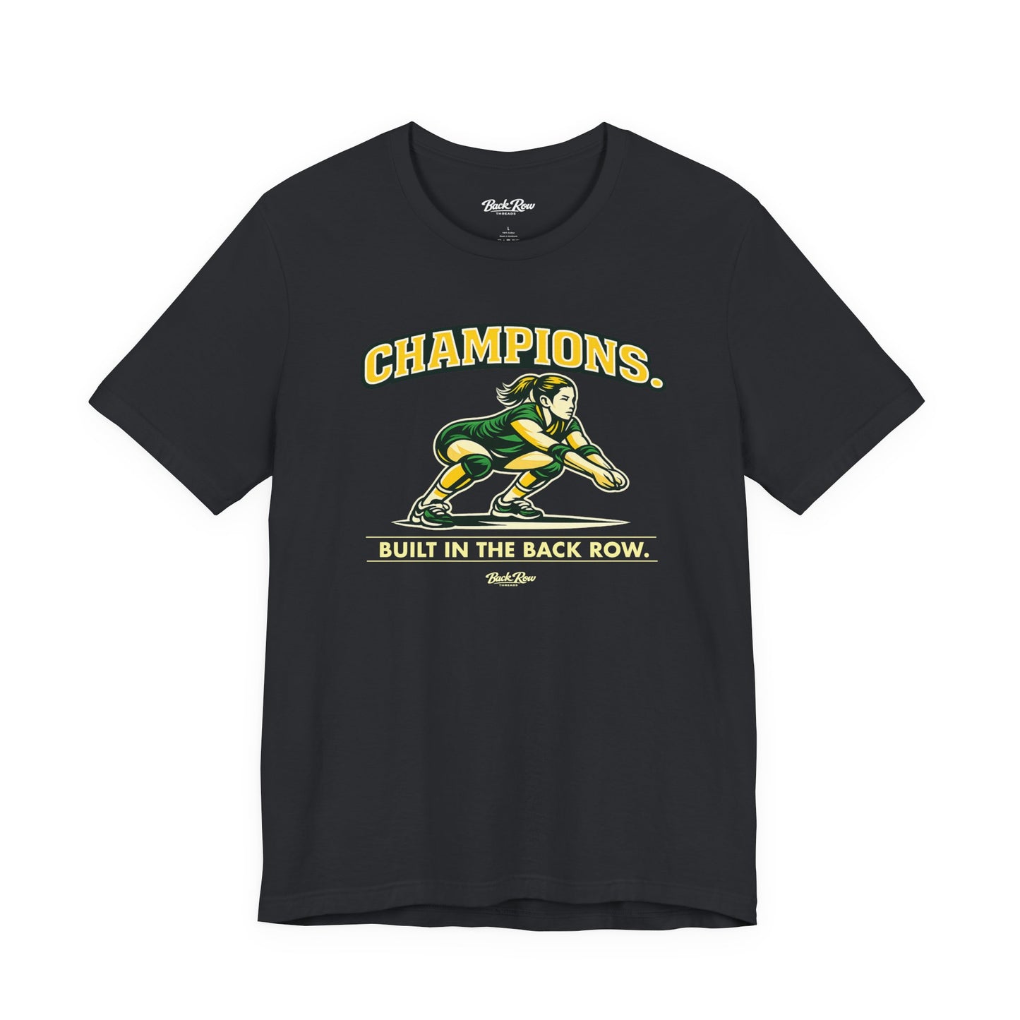 🏐 Champions - Built in the Back Row  –  Volleyball T-Shirt