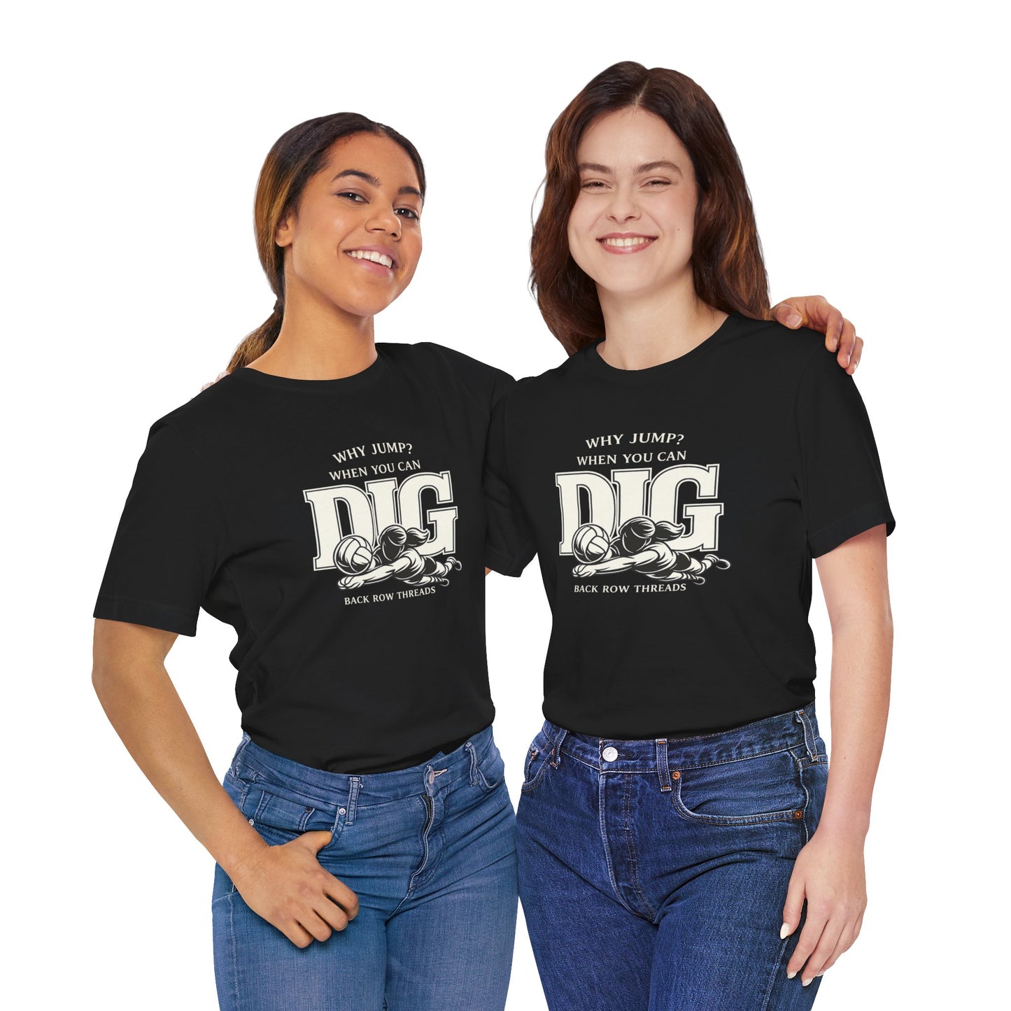 🏐 Why Jump When You Can Dig –  Volleyball T-Shirt