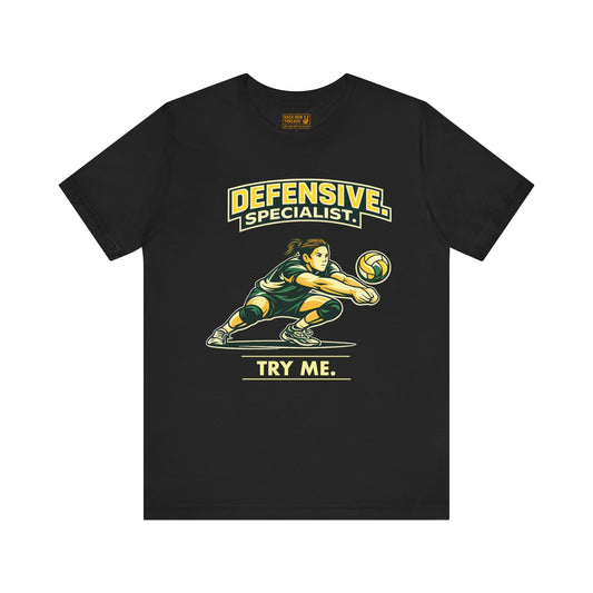 🏐 Defensive Specialist - Try Me –  Volleyball T-Shirt
