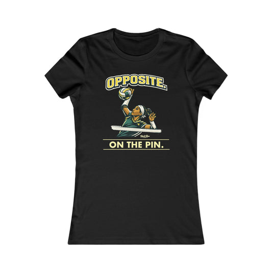 🏐 Opposite - On the Pin  – Woman's Favorite Tee