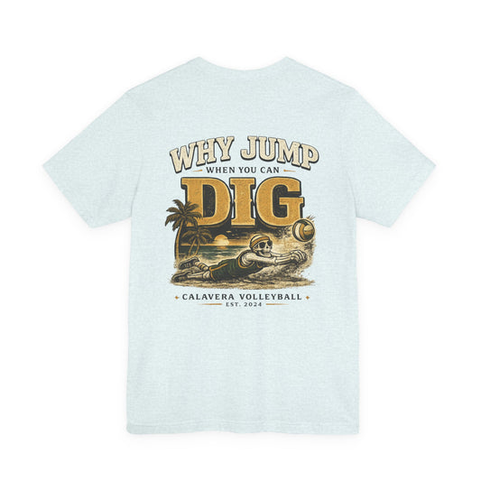 "Why Jump When You Can Dig" Vintage Calavera Volleyball Surf Design