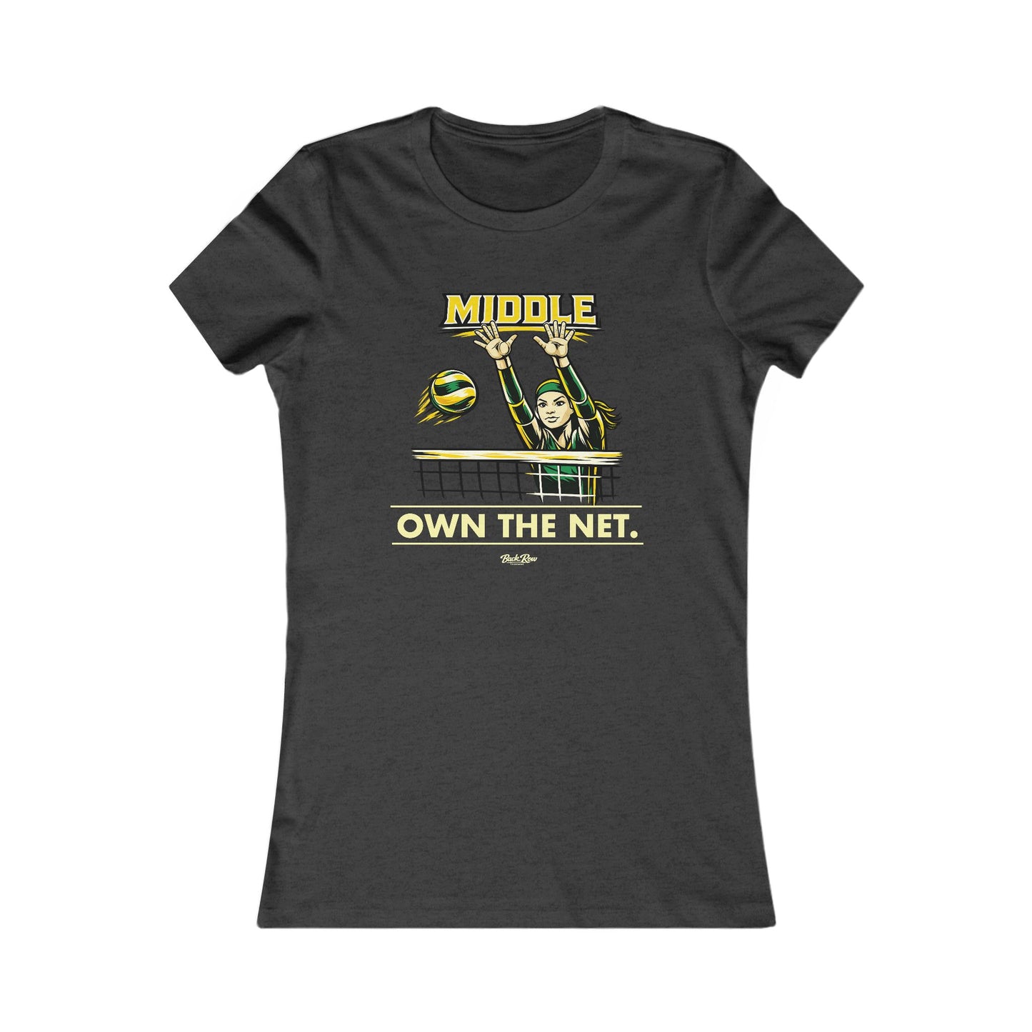 🏐 Middle - Own the Net – Volleyball T-Shirt – Woman's Favorite Tee