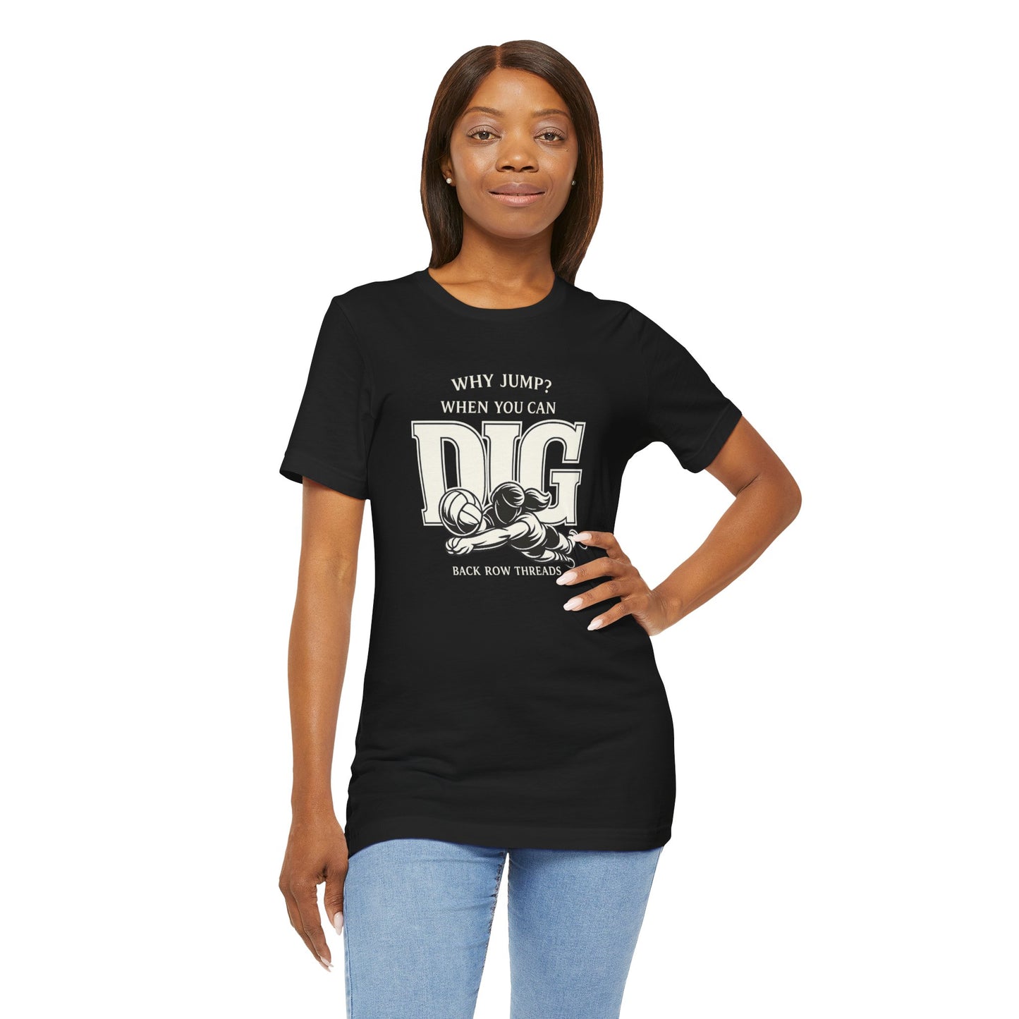 🏐 Why Jump When You Can Dig –  Volleyball T-Shirt