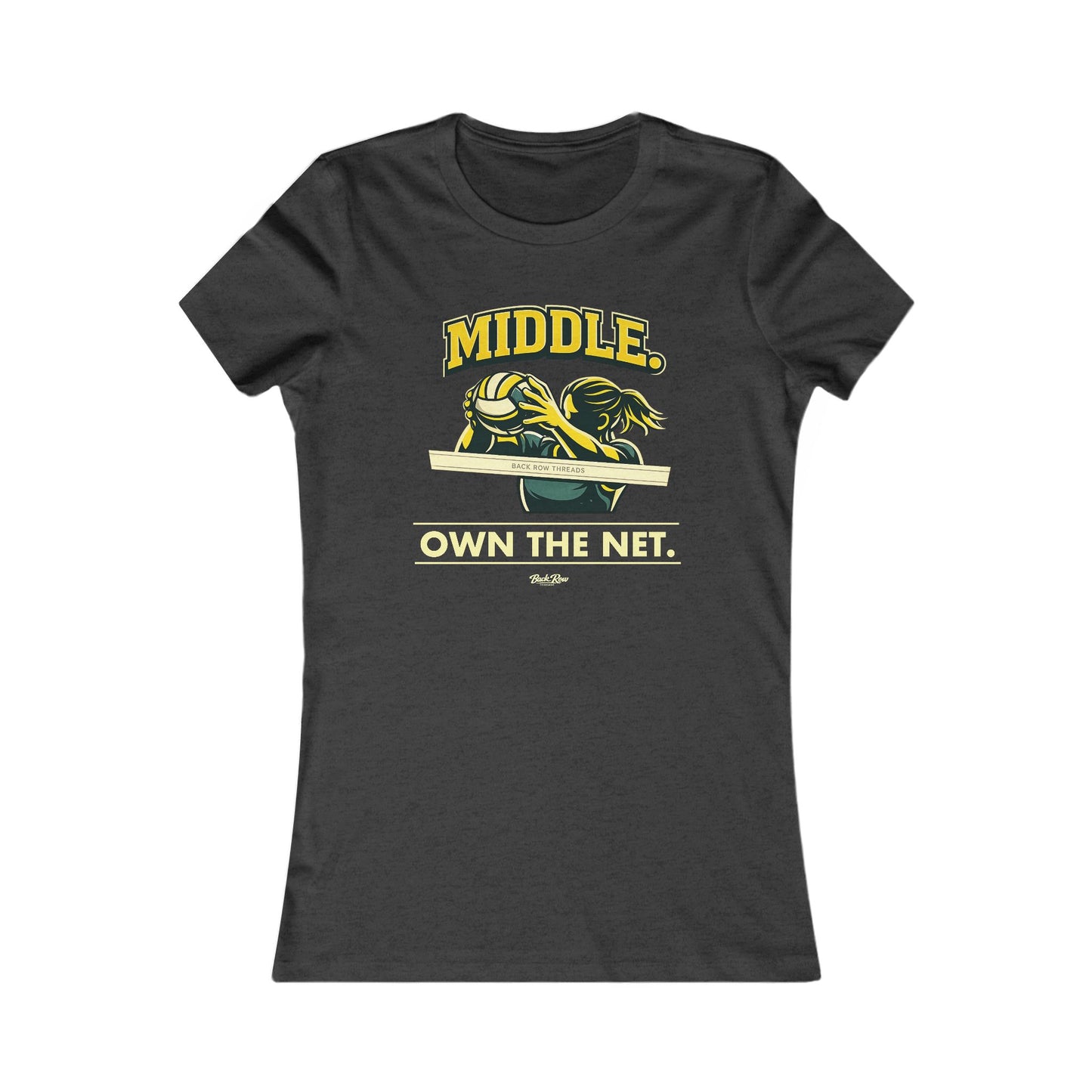 🏐 Middle - Own the Net – Volleyball T-Shirt – Woman's Favorite Tee