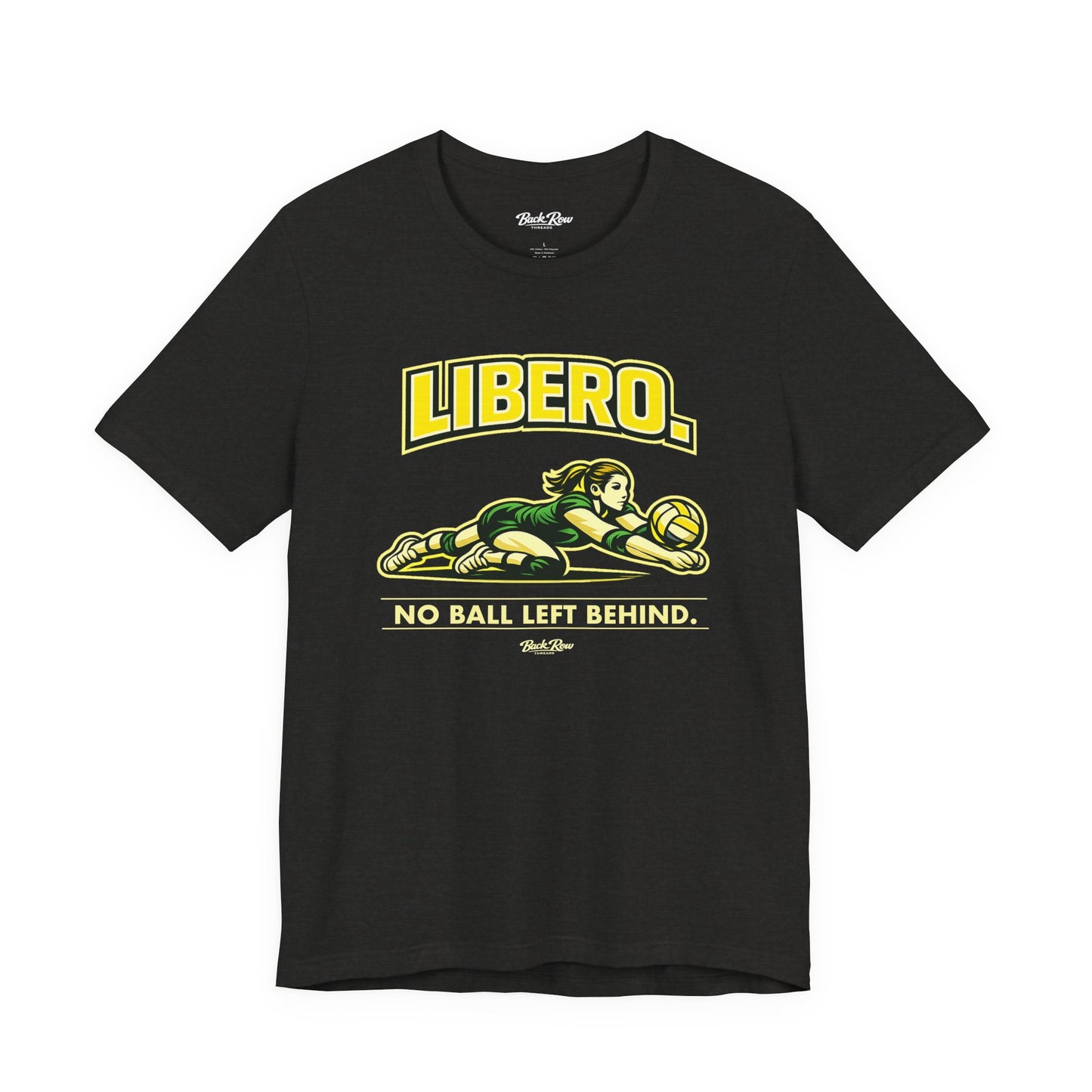 🏐 Libero - No Ball Left Behind –  Volleyball T-Shirt