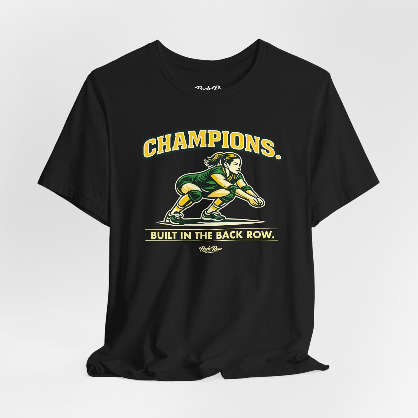 🏐 Champions - Built in the Back Row  –  Volleyball T-Shirt