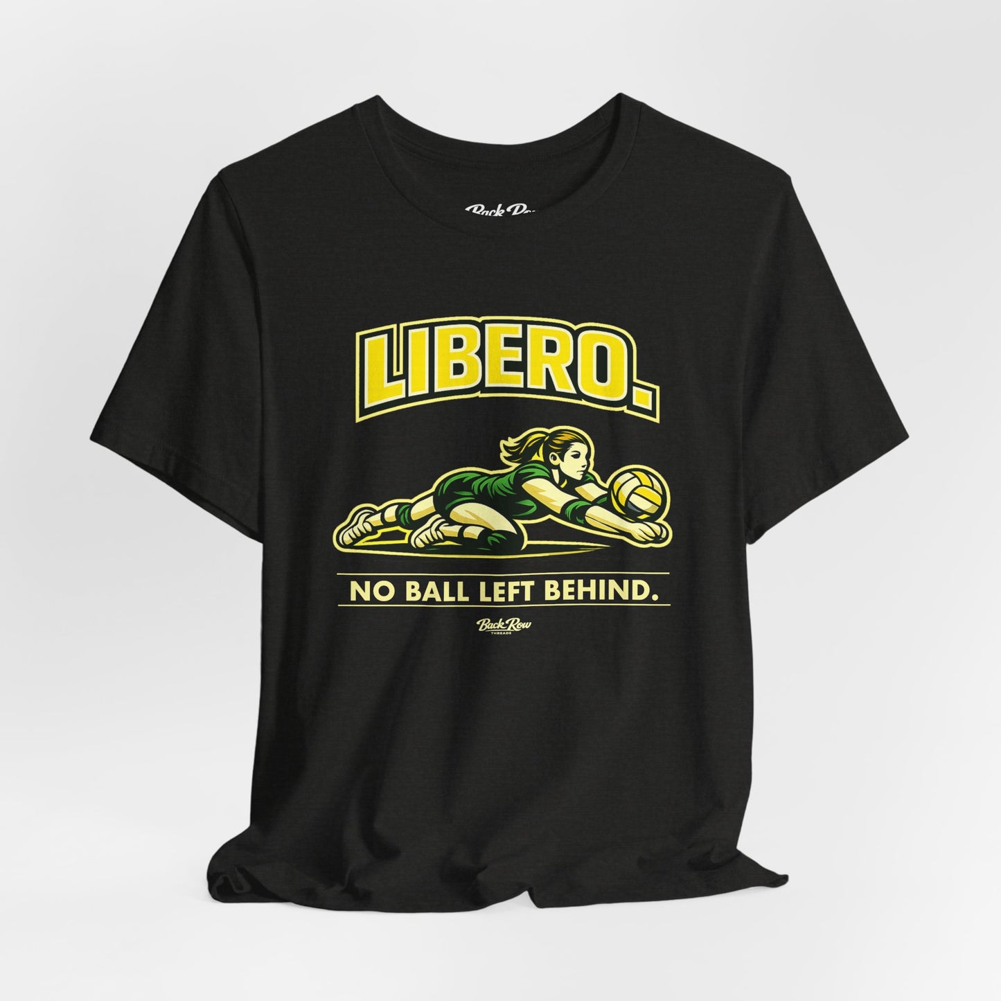 🏐 Libero - No Ball Left Behind –  Volleyball T-Shirt