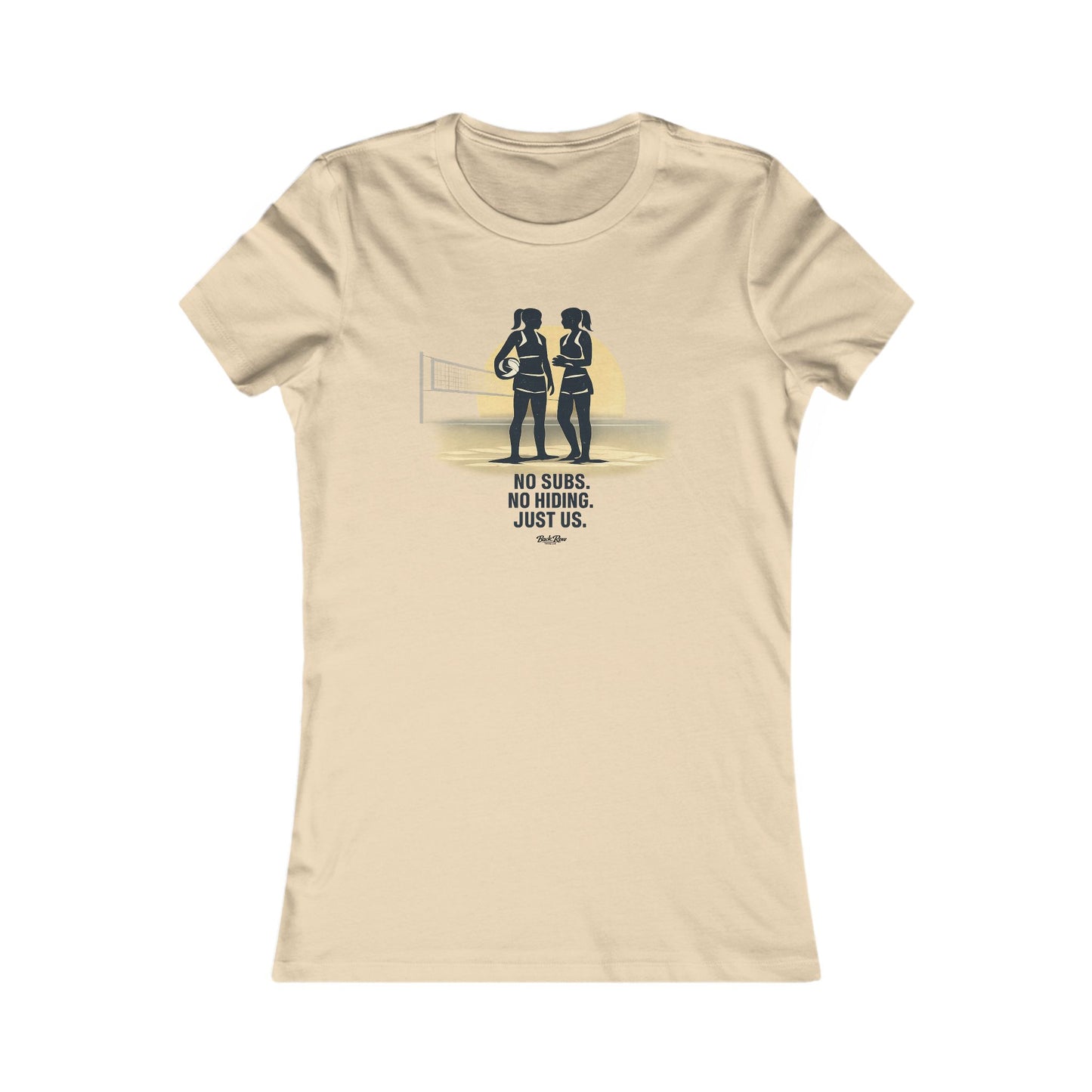 Women's Volleyball Tee — "No Subs. No Hiding. Just Us." Team Spirit Shirt