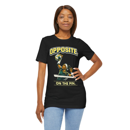 🏐 Opposite - On the Pin –  Volleyball T-Shirt