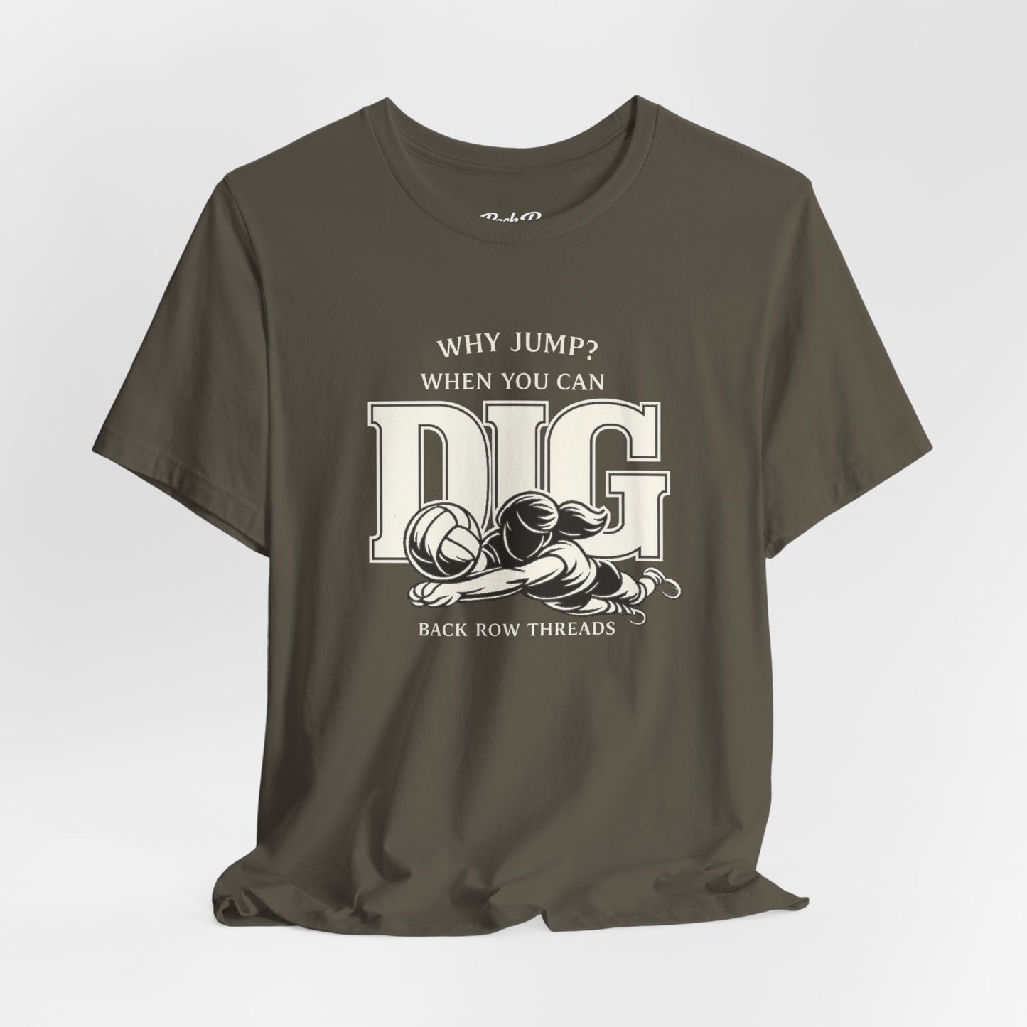 🏐 Why Jump When You Can Dig –  Volleyball T-Shirt