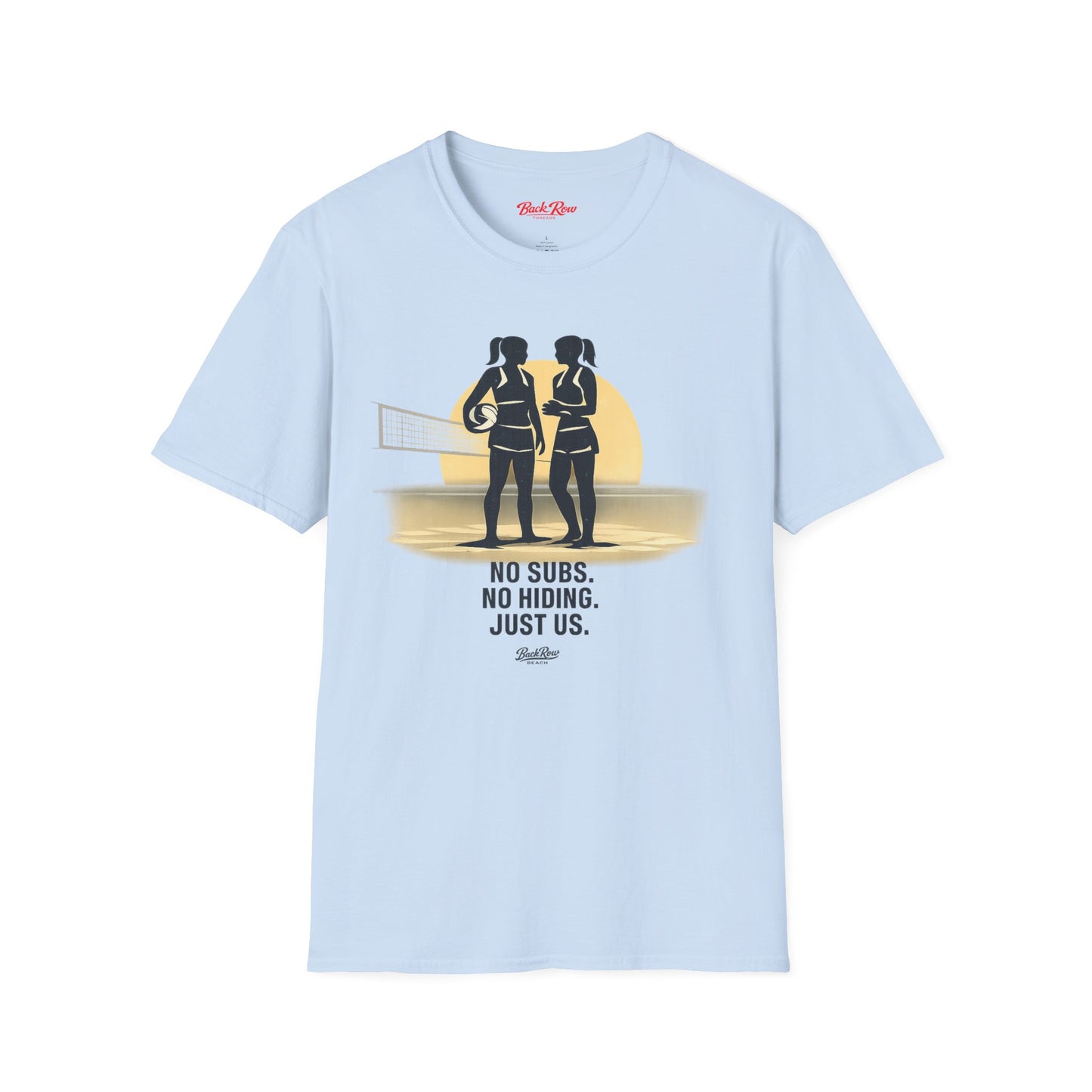 Beach Volleyball T‑Shirt — "No Subs. No Hiding. Just Us."