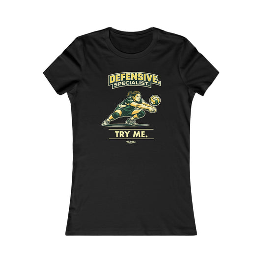 🏐 Defensive Specialist - Try Me  – Woman's Favorite Tee